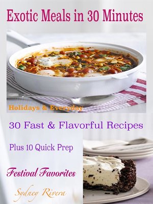 cover image of Exotic Meals in 30 Minutes for Holidays & Everyday